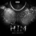 HIM ALL ALONG cover