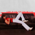 Sorry I'm Here For Someone Else cover