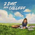 2 Days Into College cover